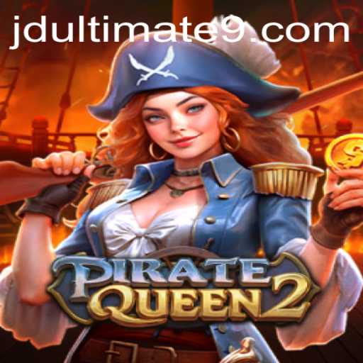 PirateQueen2 and JD Ultimate: A Riveting Adventure Awaits